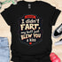 I didn’t fart, my butt just blew a kiss - V3 - The Sign Two T-Shirt
